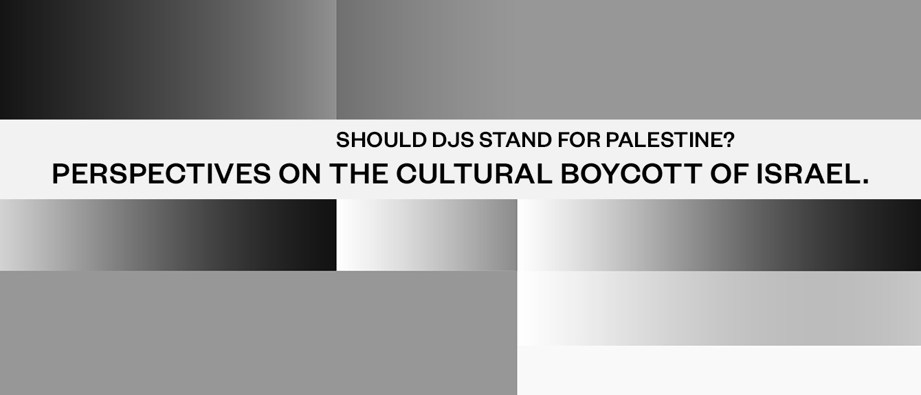 Djはパレスチナのために立ち上がるべきか イスラエルの文化的ボイコットに対する各自の視点 Feature Ra